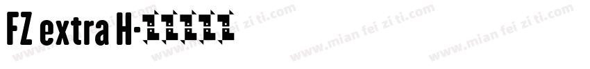 FZ extra H字体转换